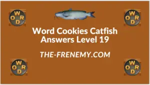 Word Cookies Catfish Level 19 Answers