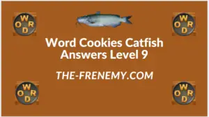 Word Cookies Catfish Level 9 Answers