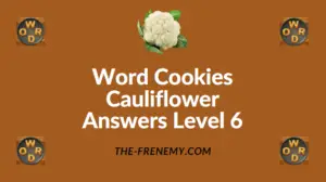Word Cookies Cauliflower Answers Level 6