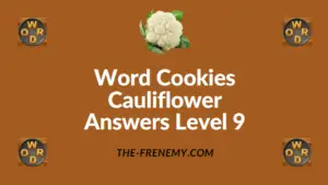 Word Cookies Cauliflower Answers Level 9
