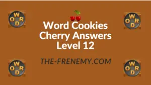 Word Cookies Cherry Answers Level 12