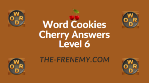 Word Cookies Cherry Answers Level 6