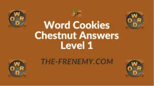 Word Cookies Chestnut Answers Level 1