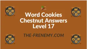 Word Cookies Chestnut Answers Level 17