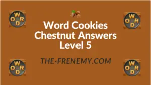 Word Cookies Chestnut Answers Level 5
