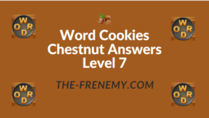 Word Cookies Chestnut Answers Level 7