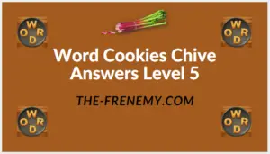 Word Cookies Chive Level 5 Answers