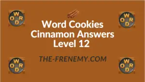 Word Cookies Cinnamon Answers Level 12