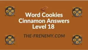 Word Cookies Cinnamon Answers Level 18