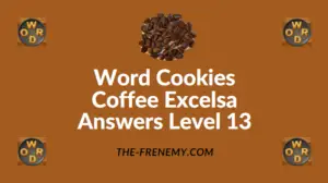 Word Cookies Coffee Excelsa Answers Level 13