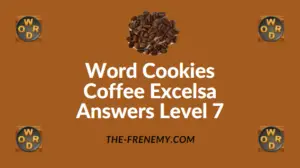 Word Cookies Coffee Excelsa Answers Level 7