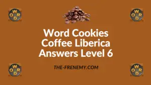 Word Cookies Coffee Liberica Answers Level 6
