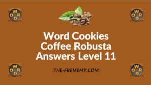 Word Cookies Coffee Robusta Answers Level 11