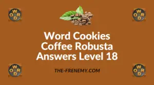 Word Cookies Coffee Robusta Answers Level 18