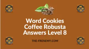Word Cookies Coffee Robusta Answers Level 8