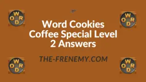 Word Cookies Coffee Special Level 2 Answers