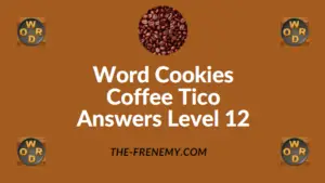 Word Cookies Coffee Tico Answers Level 12