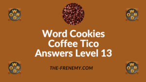 Word Cookies Coffee Tico Answers Level 13