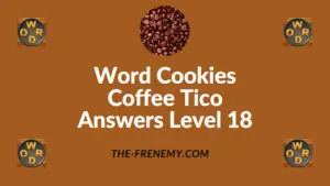 Word Cookies Coffee Tico Answers Level 18