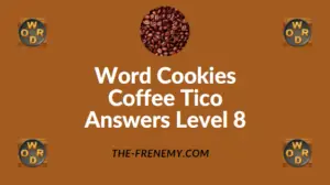 Word Cookies Coffee Tico Answers Level 8
