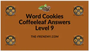 Word Cookies Coffeeleaf Level 9 Answers