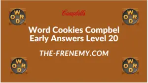Word Cookies Compbel Early Level 20 Answers