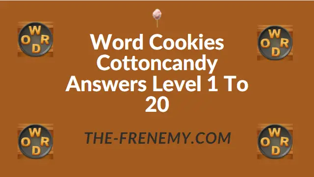 Word Cookies Cottoncandy Level 17 Answers - Frenemy