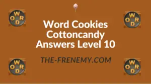 Word Cookies Cottoncandy Answers Level 10
