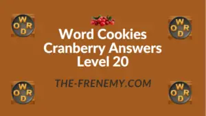 Word Cookies Cranberry Answers Level 20