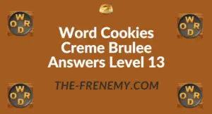 Word Cookies Creme Brulee Answers Level 13