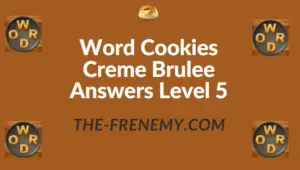 Word Cookies Creme Brulee Answers Level 5