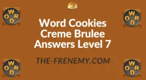 Word Cookies Creme Brulee Answers Level 7