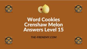 Word Cookies Crenshaw Melon Answers Level 15Word Cookies Crenshaw Melon Answers Level 15