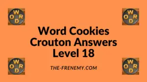 Word Cookies Crouton Level 18 Answers