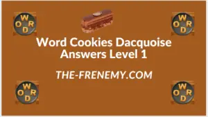 Word Cookies Dacquoise Level 1 Answers