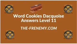Word Cookies Dacquoise Level 11 Answers