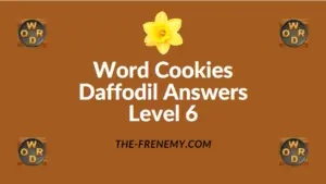 Word Cookies Daffodil Level 6 Answers