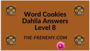 Word Cookies Dahlia Level 8 Answers