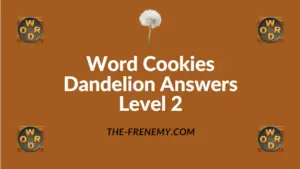 Word Cookies Dandelion Level 2 Answers