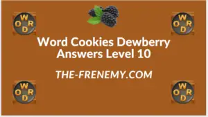 Word Cookies Dewberry Level 10 Answers