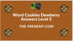 Word Cookies Dewberry Level 5 Answers