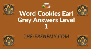 Word Cookies Earl Grey Answers Level 1
