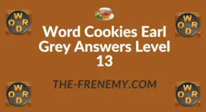 Word Cookies Earl Grey Answers Level 13