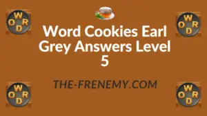 Word Cookies Earl Grey Answers Level 5
