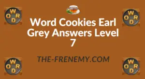 Word Cookies Earl Grey Answers Level 7
