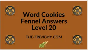 Word Cookies Fennel Level 20 Answers