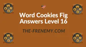 Word Cookies Fig Answers Level 16