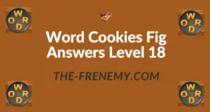 Word Cookies Fig Answers Level 18