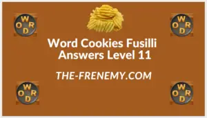Word Cookies Fusilli Level 11 Answers