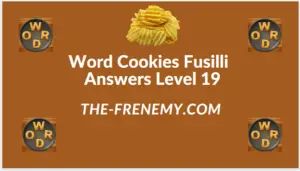 Word Cookies Fusilli Level 19 Answers